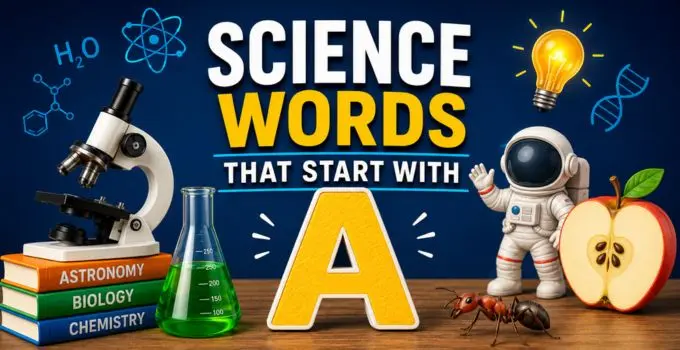 Science Words That Start With A [ Examples & All Grades]