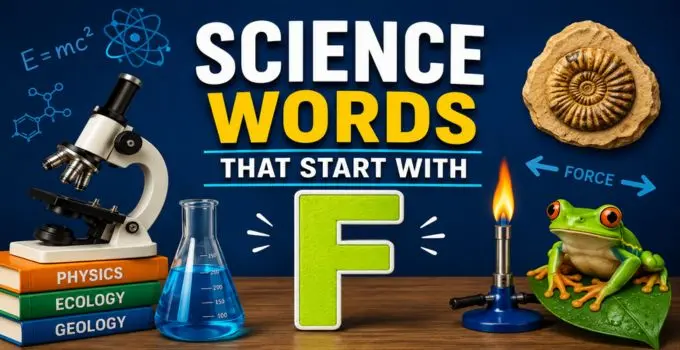 Science Words That Start With F [ Examples & All Grades]
