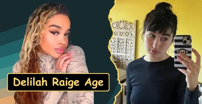 Delilah Raige Age – Biography, Career, Height & Net Worth