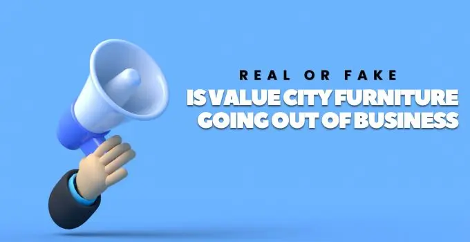 Is Value City Furniture Going Out of Business? Real or Fake News