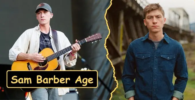 Sam Barber Age – Biography, Songs, Height & Net Worth
